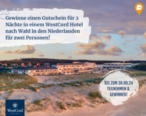 Gewinnspiel: Ein Wochenende Niederlande im WestCord Hotel nach Wahl: Gewinnspiel 2024